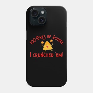 Funny Nachos 100 Days of School I Crunched 'Em! Phone Case