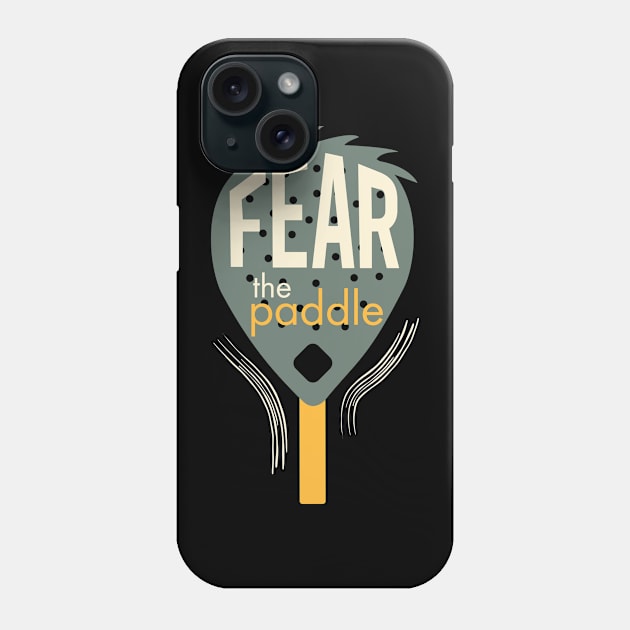 Fear the Paddle Phone Case by whyitsme