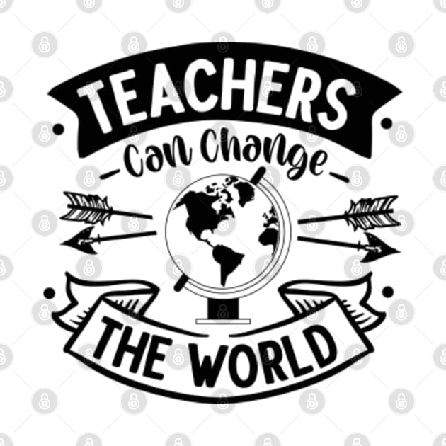 Teachers can change the world by ShongyShop