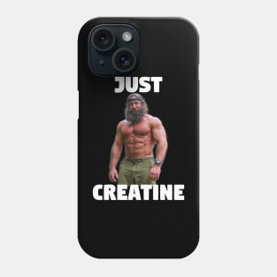 Liver King "Just Creatine" Gym Meme Phone Case