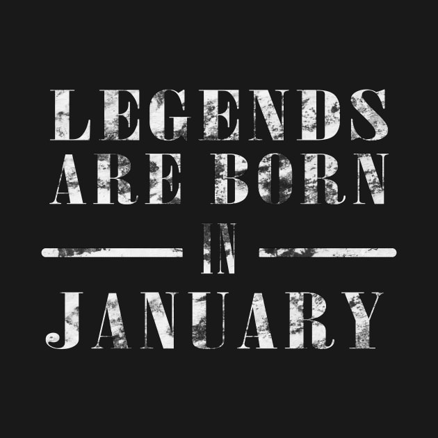 LEGENDS ARE BORN IN JANUARY by Seven Spirit