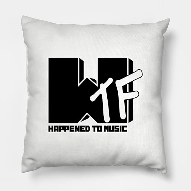 Wtf happened to music. Perfect present for mom mother dad father friend him or her Pillow by SerenityByAlex