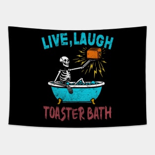 Live Laugh Toaster Bath Skeleton Tapestry