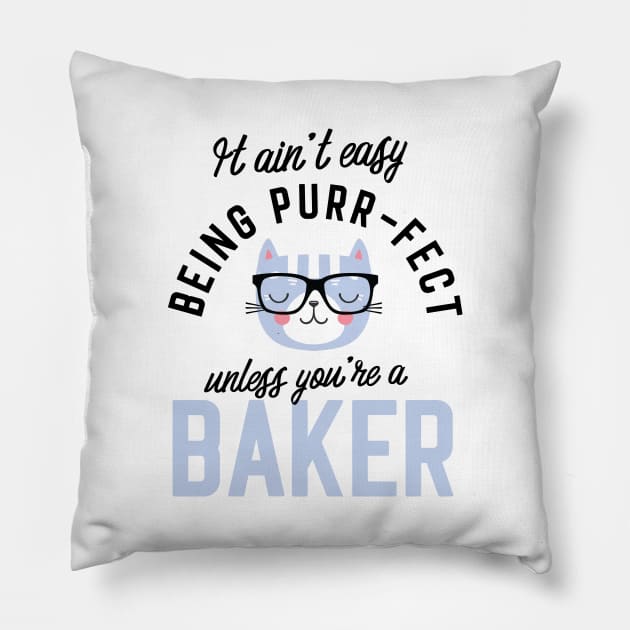 Baker Cat Gifts for Cat Lovers - It ain't easy being Purr Fect Pillow by BetterManufaktur