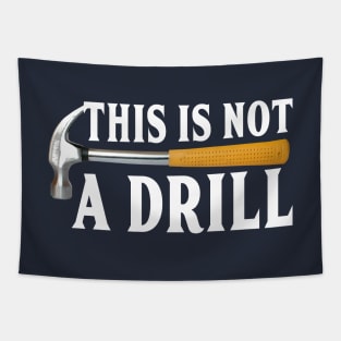 This is not a drill funny Tapestry