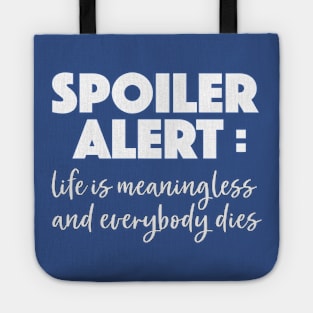 Spoiler Alert Nihilist Tee Tote