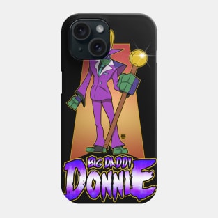 Big Daddy Donnie Pimpin ain't easy Phone Case