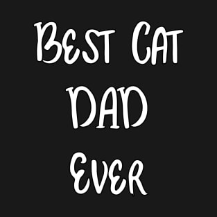 Best Cat Dad Ever - Pet T-Shirt