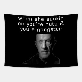 When She Suckin On Youre Nuts And You A Gangster Tapestry