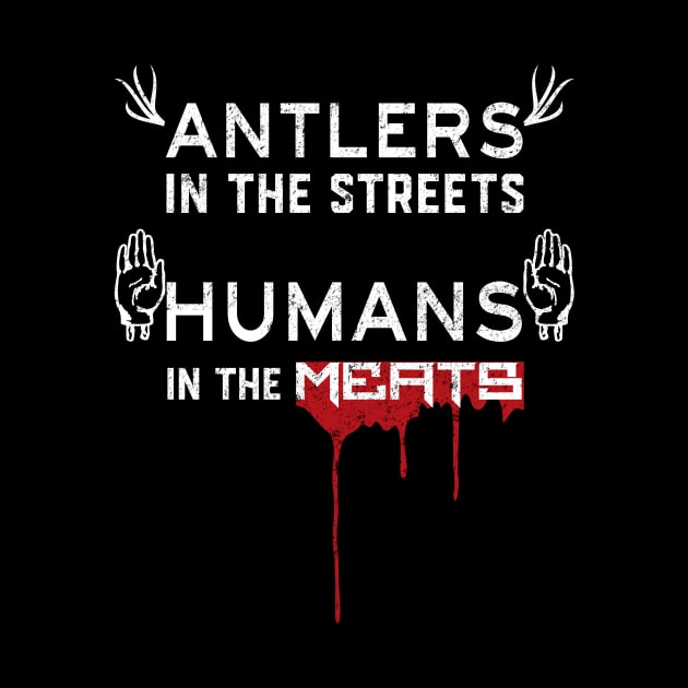 Hannibal Antlers in the Streets Humans in the Meats Halloween by Electrovista