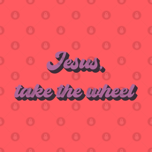 Jesus, take the wheel by starwilliams