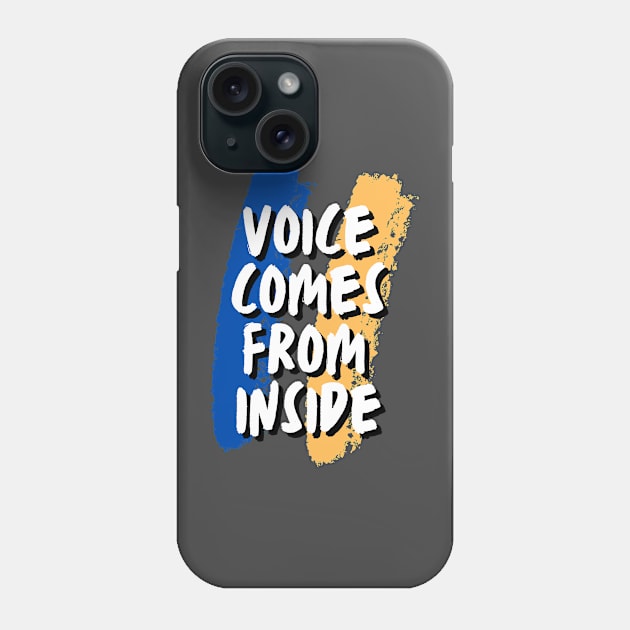 voice comes from inside Phone Case by NC creations