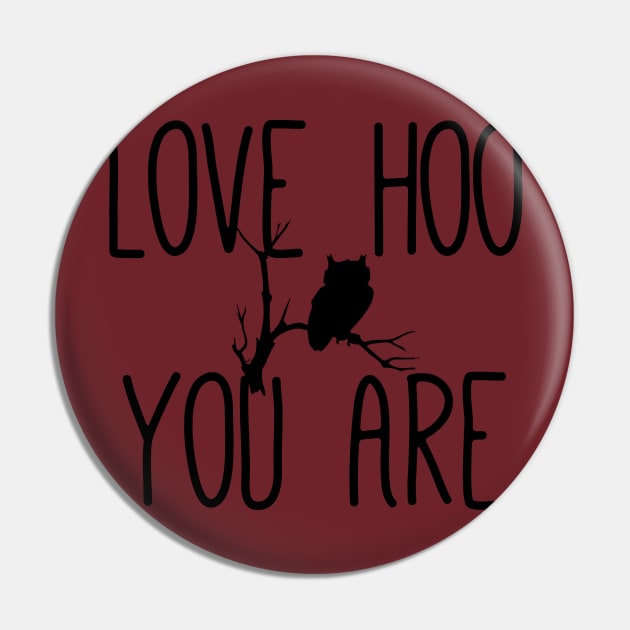 Love Who You Are Pin by StyledBySage