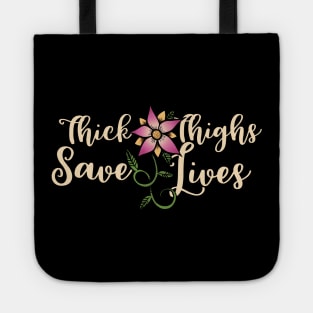 Thick Thighs save Lives Tote