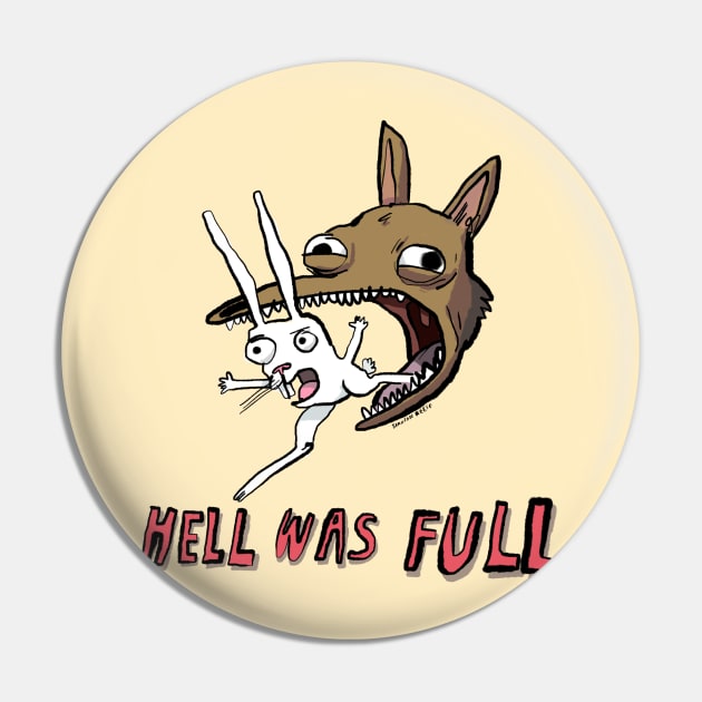 Hell Was Full Pin by bransonreese