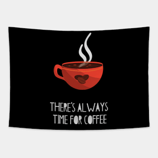 There's Always Time For Coffee Tapestry