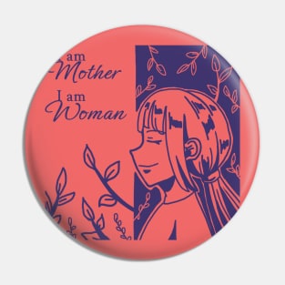 I am Mother, I am Woman - Mother’s Day Pin