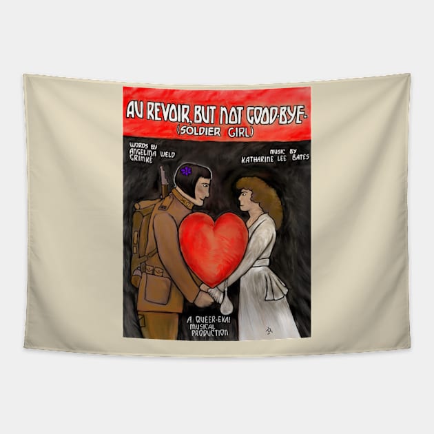 Au Revoir But Not Goodbye Soldier Girl Tapestry by QueerAllClosets