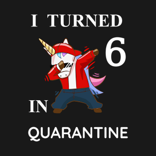 I turned 6 in quarantine T-Shirt