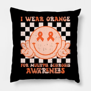 I Wear Orange For Multiple Sclerosis Awareness MS Warrior Pillow