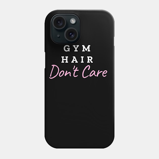 Gym Hair Don't Care, for ladies fitness Phone Case by Dr.fit