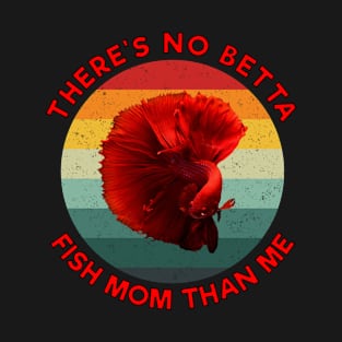 Vintage There's no betta fish mom than me Red T-Shirt