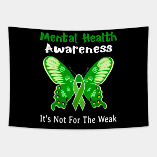 Mental Health Awareness It_s Not For The Weak Tapestry