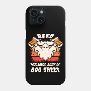 beer because 2021 is boo sheet Phone Case