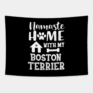 Boston Terrier Dog - Namaste home with my boston terrier Tapestry