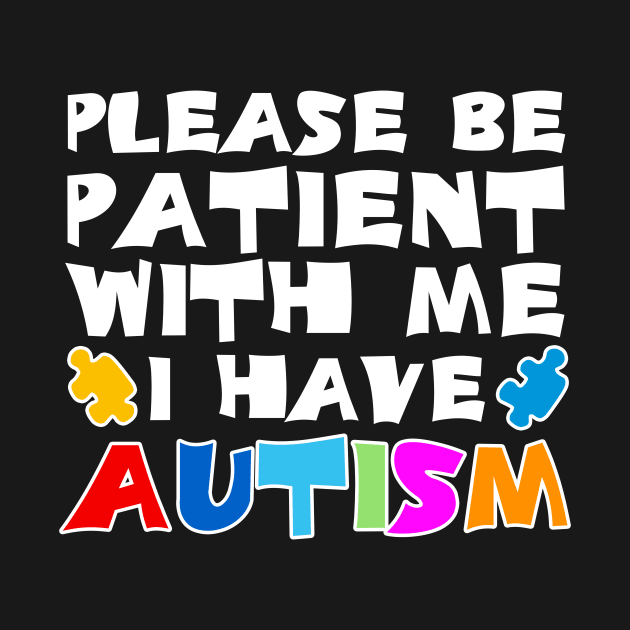 Please Be Patient With Me I Have Autism by paola.illustrations