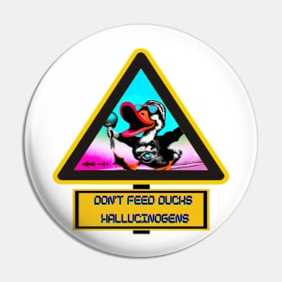 Don't Feed the Demonic Duck Hallucinogens - Dark Psychedelic T-Shirt Pin