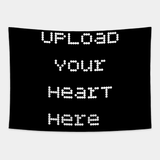 Upload your heart here romantic saying for lovers Tapestry