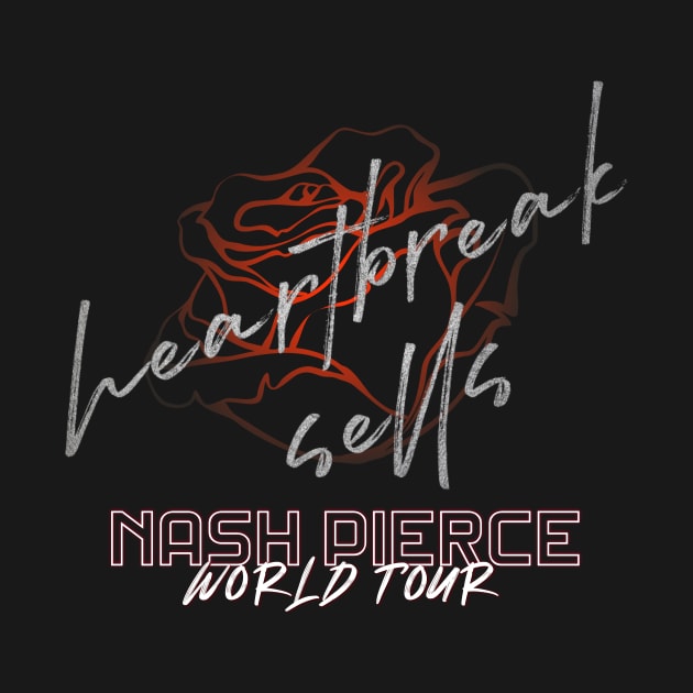 Nash Pierce World Tour - Heartbreak Sells Option 1 by Author Kat Singleton 