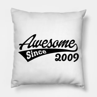 Awesome Since 2009 Pillow