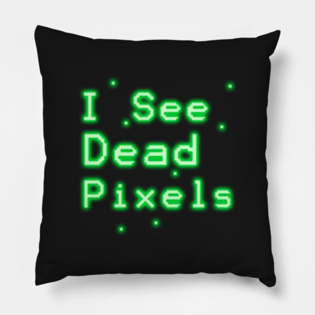 I See Dead Pixels Pillow by Gaspar Avila
