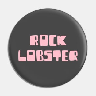 Rock Lobster, pink Pin