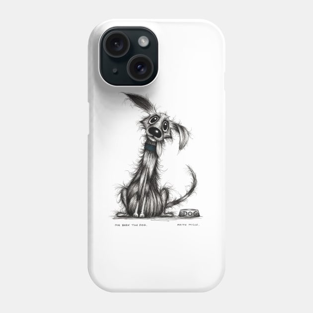 Mr Bark the dog Phone Case by Keith Mills