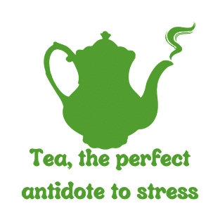 Tea, the perfect antidote to stress T-Shirt