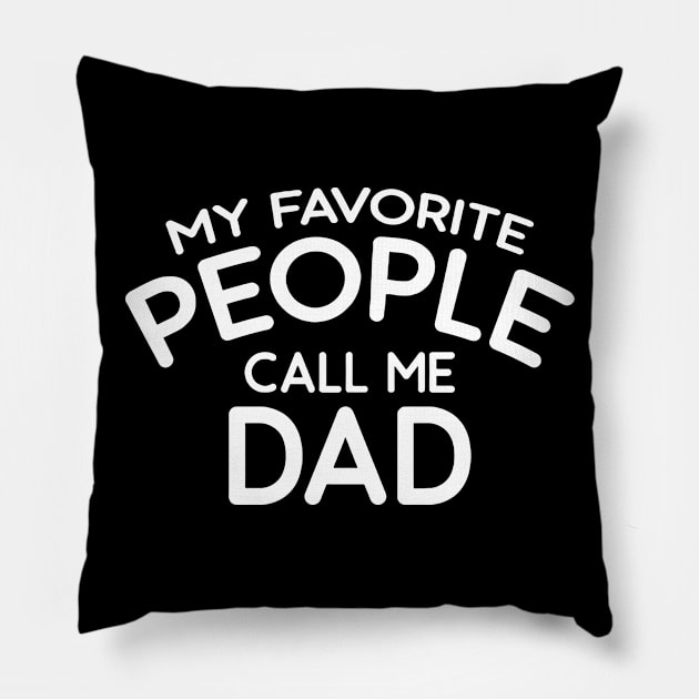 My Favorite People Call Me Dad Pillow by Mariteas