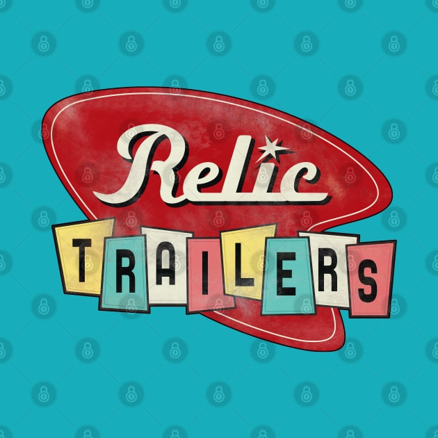 RELIC TRAILERS by Modern-ArtifactsLLC