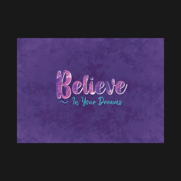 Believe in Your Dreams by BethsdaleArt