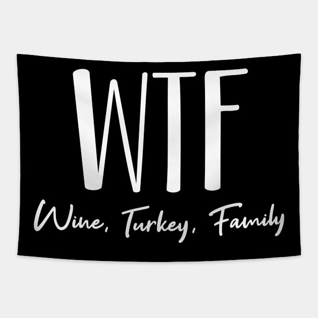 WTF Wine, Turkey and Family Tapestry by MilotheCorgi