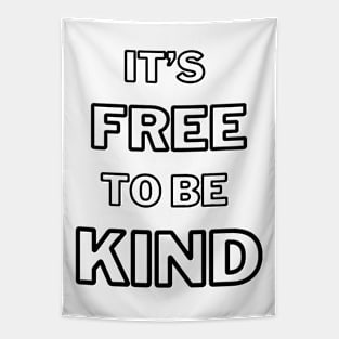 It's Free To Be Kind Tapestry