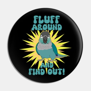 Fluff around and find out - turquoise conure Pin