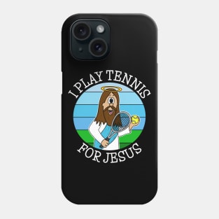 I Play Tennis For Jesus Phone Case