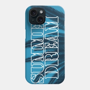 SUMMER DREAM Phone Case