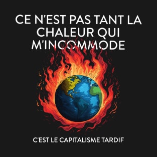 Ce n'est pas tant la chaleur qui m'incommode... T-Shirt