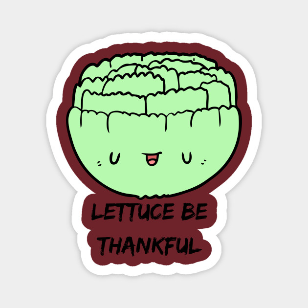 Lettuce Be Thanful (Vegetable Lettuce Pun) Puns TeePublic