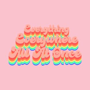 Everything Everywhere All At Once rainbow text T-Shirt