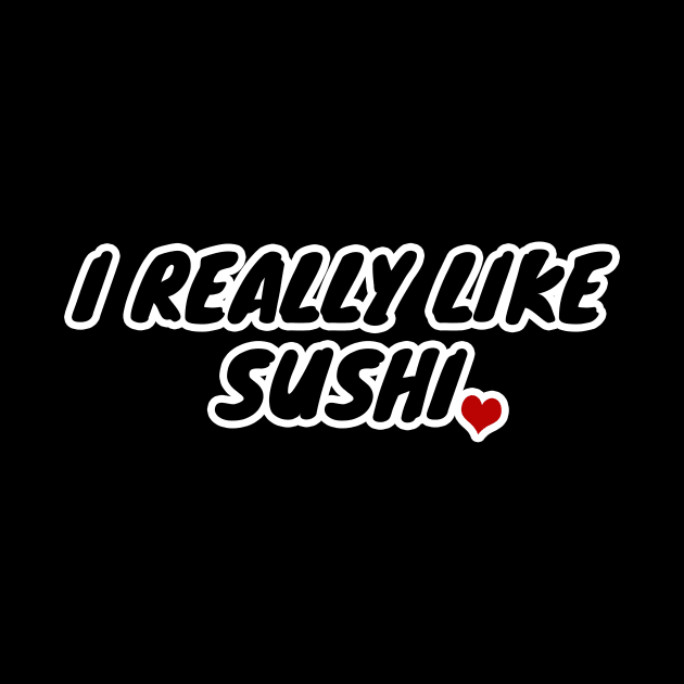 I Really Like Sushi by LunaMay